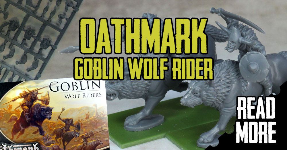 Oathmark – Goblin Wolf Riders « chaosbunker.de